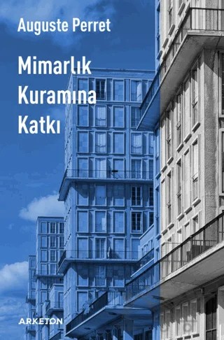 Mimarlık Kuramına Katkı – Auguste Perret – Arketon Yayıncılık kitap kapağı