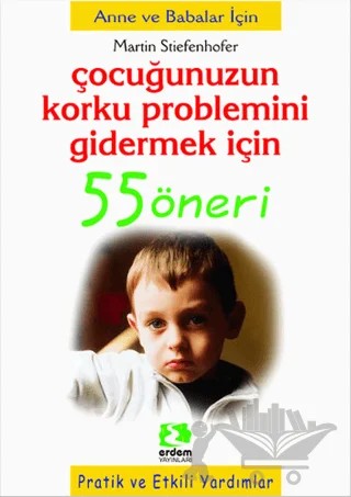 Çocuğunuzun Korku Problemini Gidermek İçin 55 Öneri – Martin Stieefenhofer – Erdem Çocuk kitap kapağı