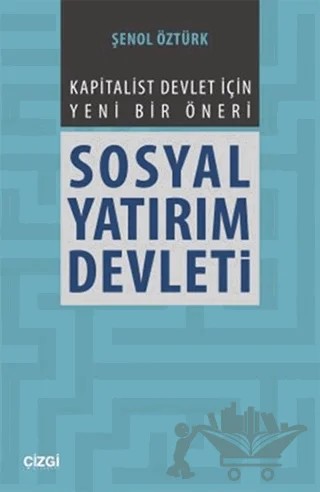 Sosyal Yatırım Devleti – Şenol Öztürk – Çizgi Kitabevi Yayınları kitap kapağı