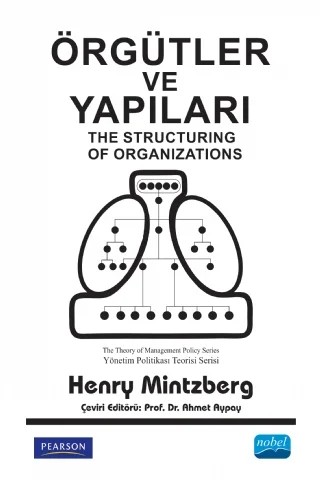 ÖRGÜTLER VE YAPILARI - The Structuring Of Organizations – Henry MINTZBERG, Pearson – Nobel Akademik Yayıncılık kitap kapağı