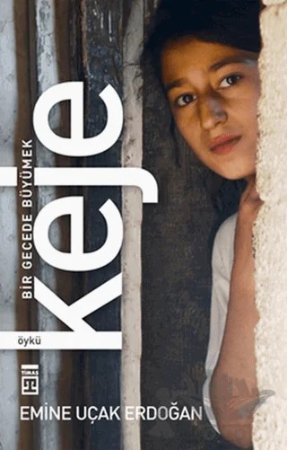 Keje – Emine Uçak Erdoğan – Timaş Yayınları kitap kapağı