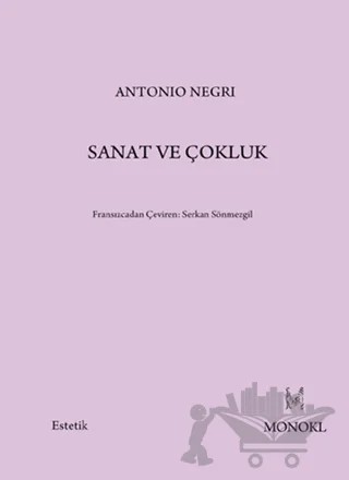 Sanat ve Çokluk – Antonio Negri – MonoKL Yayınları kitap kapağı