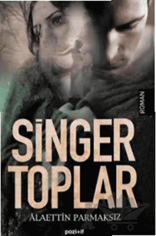 Singer Toplar – Alaettin Parmaksız – Pozitif Yayınları kitap kapağı