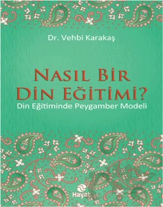 Nasıl Bir Din Eğitimi? – Vehbi Karakaş – Hayat Yayınları kitap kapağı