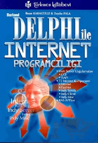 Borland Delphi İnternet Programcılığı – İhsan Karagülle, Zeydin Pala – Türkmen Kitabevi kitap kapağı