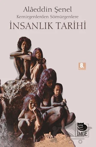 Kemirgenlerden Sömürgenlere İnsanlık Tarihi – Adam (Alaeddin) Şenel – İmge Kitabevi Yayınları kitap kapağı