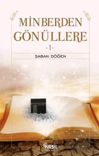 Minberden Gönüllere - 1 – Şaban Döğen – Nesil Yayınları kitap kapağı