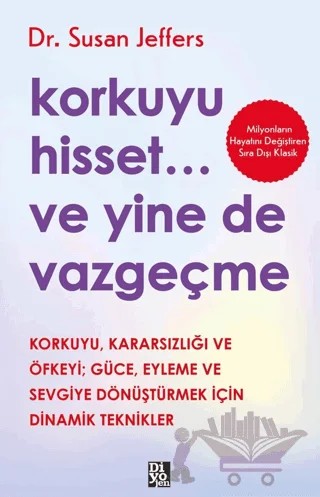 Korkuyu Hisset... Ve Yine De Vazgeçme – Susan Jeffers – Diyojen Yayıncılık kitap kapağı