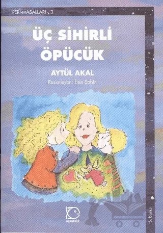Üç Sihirli Öpücük – Aytül Akal – Uçanbalık Yayıncılık kitap kapağı