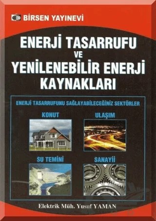 Enerji Tasarrufu ve Yenilenebilir Enerji Kaynakları – Yusuf Yaman – Birsen Yayınevi kitap kapağı