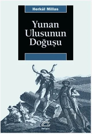 Yunan Ulusunun Doğuşu – Herkül Millas – İletişim Yayınevi kitap kapağı