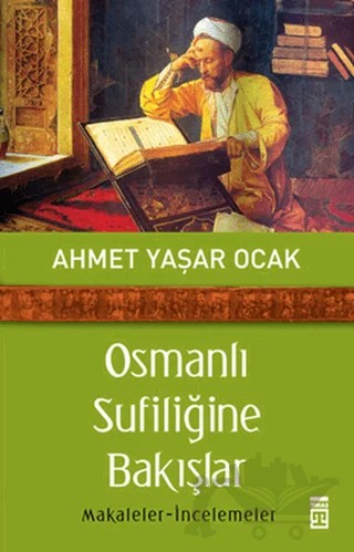 Osmanlı Sufiliğine Bakışlar – Ahmet Yaşar Ocak – Timaş Tarih kitap kapağı