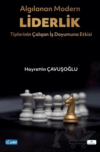 Algılanan Modern Liderlik Tiplerinin Çalışan İş Doyumuna Etkisi – Hayrettin Çavuşoğlu – TESAM Yayınları kitap kapağı