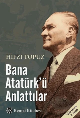 Bana Atatürk’ü Anlattılar – Hıfzı Topuz – Remzi Kitabevi kitap kapağı
