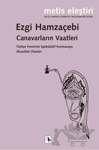 Canavarların Vaatleri – Ezgi Hamzaçebi – Metis Yayınları kitap kapağı