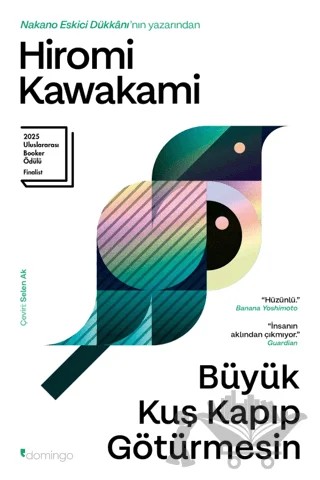 Büyük Kuş Kapıp Götürmesin – Hiromi Kawakami – Domingo Yayınevi kitap kapağı