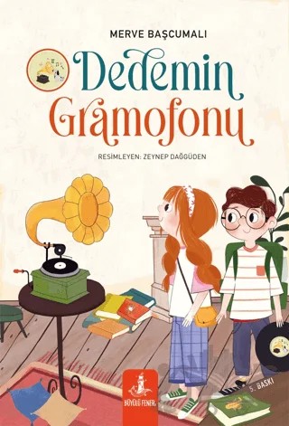 Dedemin Gramofonu – Merve Başcumalı – Büyülü Fener Yayınları kitap kapağı