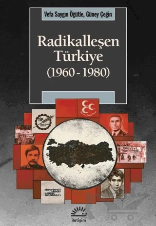 Radikalleşen Türkiye (1960-1980) – Vefa Saygın Öğütle, Güney Çeğin – İletişim Yayınevi kitap kapağı