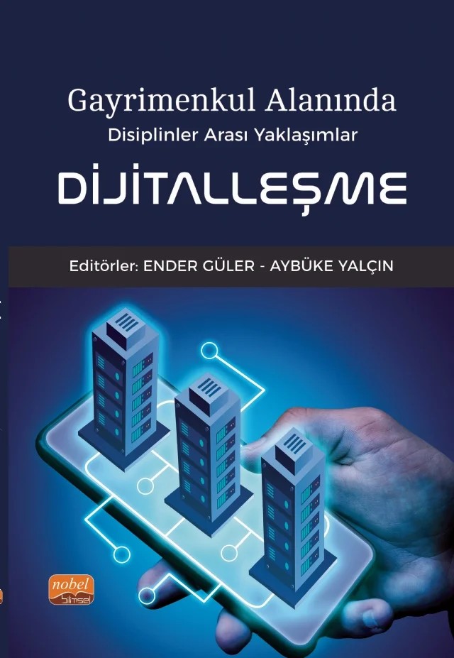 Gayrimenkul Alanında Disiplinler Arası Yaklaşımlar - DİJİTALLEŞME – Ahmet Tarık Torun, Ali Muti, Aybüke Yalçın, Ayşe Giz Gülnerman Gengeç, Burak Çetin, Burhaneddin Bilgen, Ender Güler, Esra Alptekin, Ezgi Tanrıverdi, Suudan Gökçe Gök, Yunus Emre Aydınbaş – Nobel Bilimsel Eserler kitap kapağı
