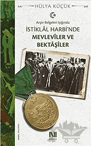 Arşiv Belgeleri Işığında İstiklal Harbi'nde Mevleviler ve Bektaşiler – Hülya Küçük – Nefes Yayıncılık kitap kapağı