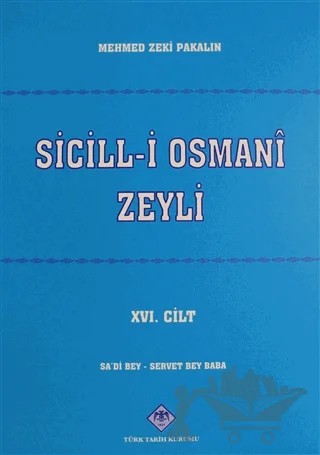 Sicill-i Osmani Zeyli Cilt: 16 – Mehmet Zeki Pakalın – Türk Tarih Kurumu Yayınları kitap kapağı