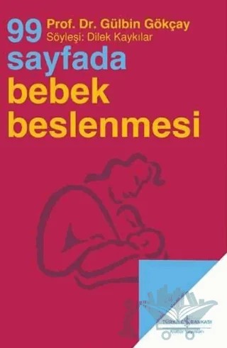 99 Sayfada Bebek Beslenmesi – Gülbin Gökçay – İş Bankası Kültür Yayınları kitap kapağı