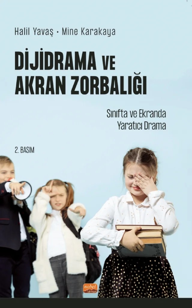 DİJİDRAMA VE AKRAN ZORBALIĞI - Sınıfta ve Ekranda Yaratıcı Drama – Halil Yavaş, Mine Karakaya – Nobel Bilimsel Eserler kitap kapağı