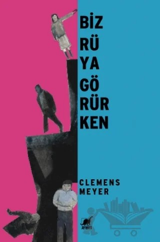Biz Rüya Görürken – Clemens Meyer – Ayrıntı Yayınları kitap kapağı