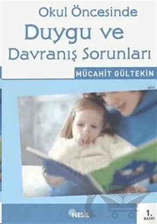 Okul Öncesinde Duygu ve Davranış Sorunları – Mücahit Gültekin – Nesil Yayınları kitap kapağı