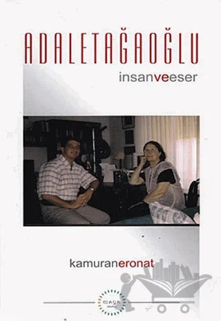 Adalet Ağaoğlu İnsan ve Eser – Kamuran Eronat – Maya Akademi Yayınları kitap kapağı