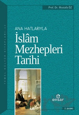 Anahatlarıyla İslam Mezhepleri Tarihi – Mustafa Öz – Ensar Neşriyat kitap kapağı