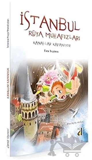 İstanbul Rüya Muhafızları: Kanallar Kapanıyor – Esra Avgören – Damla Yayınevi kitap kapağı