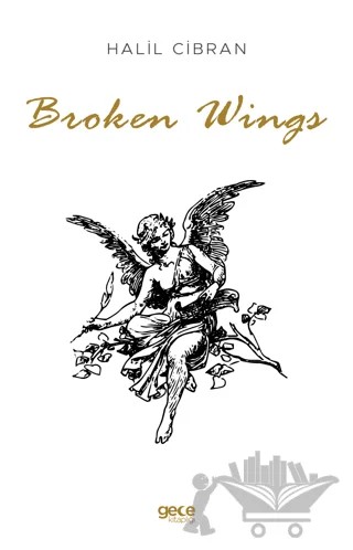 Broken Wings – Halil Cibran – Gece Kitaplığı kitap kapağı