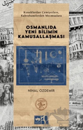Osmanlıda Yeni Bilimin Kamusallaşması – Nihal Özdemir – Ötüken Neşriyat kitap kapağı