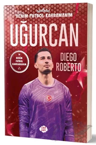 Uğurcan Çakır - Benim Futbol Kahramanım – Diego Roberto – Dokuz Çocuk kitap kapağı
