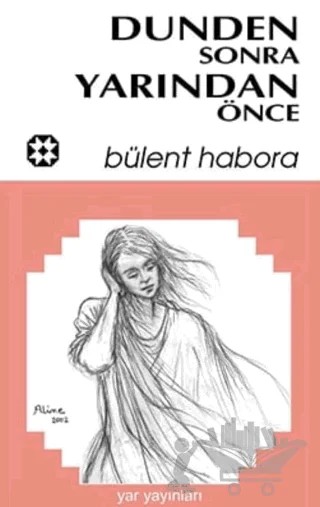 Dünden Sonra Yarından Önce – Bülent Habora – Yar Yayınları kitap kapağı