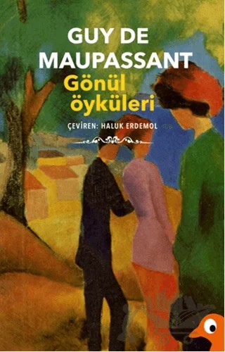 Gönül Öyküleri – Guy de Maupassant – Alakarga Sanat Yayınları kitap kapağı