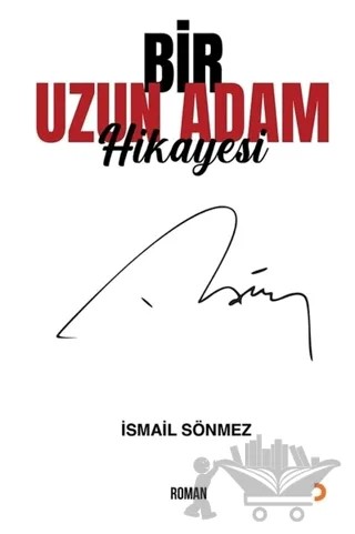 Bir Uzun Adam Hikayesi – İsmail Sönmez – Cinius Yayınları kitap kapağı