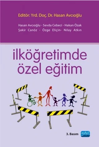 İlköğretimde Özel Eğitim – Şakir CANÖZ, Nilay ATKIN, Hasan Avcıoğlu, Hakan ÖZAK, Sevda CEBECİ, Özge Eliçin – Nobel Akademik Yayıncılık kitap kapağı