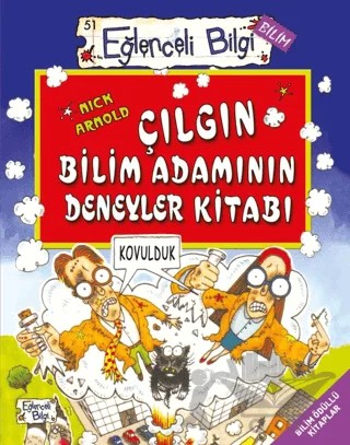 Çılgın Bilim Adamının Deneyler Kitabı - Eğlenceli Bilgi Bilim 51 – Nick Arnold – Eğlenceli Bilgi Yayınları kitap kapağı