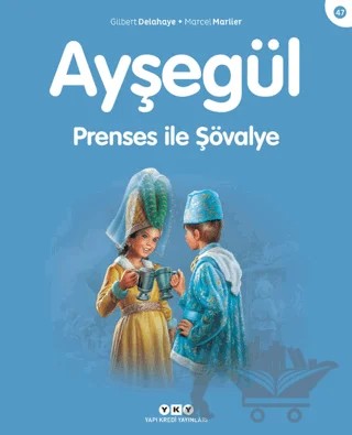 Ayşegül 47 - Prenses ile Şövalye – Gilbert Delahaye, Marcel Marlier – Yapı Kredi Yayınları kitap kapağı