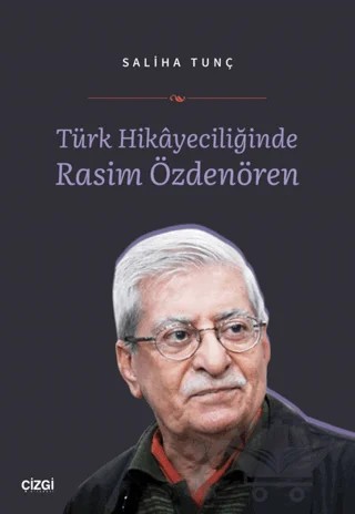 Türk Hikayeciliğinde Rasim Özdenören – Saliha Tunç – Çizgi Kitabevi Yayınları kitap kapağı