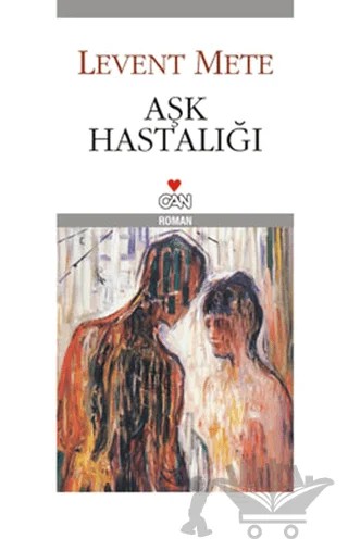 Aşk Hastalığı – Levent Mete – Can Yayınları kitap kapağı
