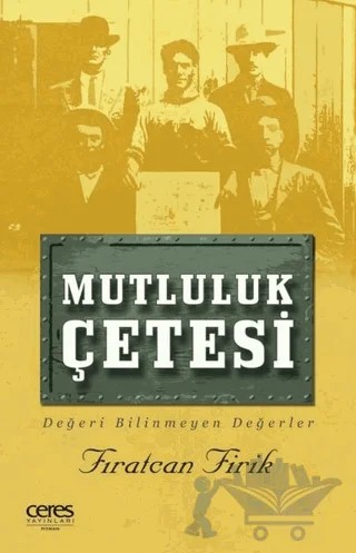 Mutluluk Çetesi – Fıratcan Firik – Ceres Yayınları kitap kapağı