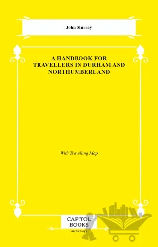 A Handbook for Travellers in Durham and Northumberland – John Murray – Capitol Books kitap kapağı