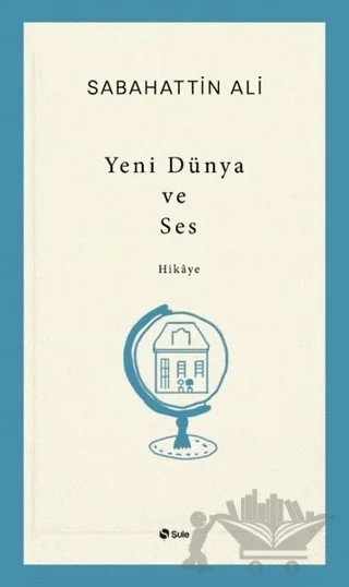 Yeni Dünya ve Ses – Sabahattin Ali – Şule Yayınları kitap kapağı