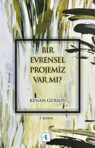 Bir Evrensel Projemiz Var mı? – Kenan Gürsoy – Aktif Düşünce Yayınları kitap kapağı