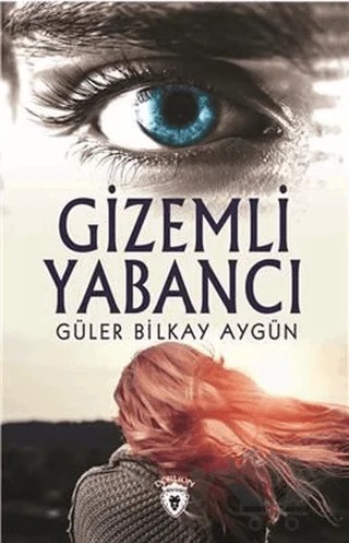 Gizemli Yabancı – Güler Bilkay Aygün – Dorlion Yayınları kitap kapağı