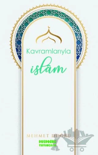 Kavramlarıyla İslam – Mehmet Doğru – Dosdoğru Yayıncılık kitap kapağı