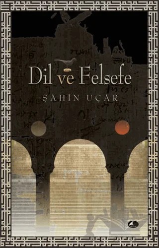 Dil ve Felsefe – Şahin Uçar – Şule Yayınları kitap kapağı